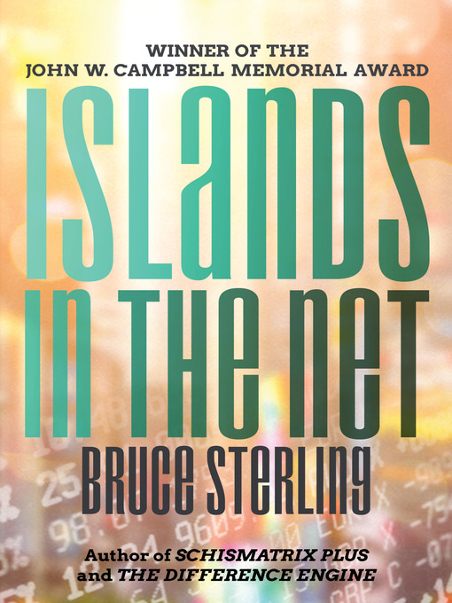 Title details for Islands in the Net by Bruce Sterling - Available